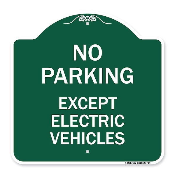 Signmission No Parking Except Electric Vehicles, Green & White Aluminum Sign, 18" L, 18" H, GW-1818-23744 A-DES-GW-1818-23744 - main